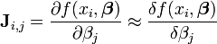 \mathbf{J}_{i,j} = \frac{\partial f(x_i, \boldsymbol \beta)}{\partial \beta_j} \approx \frac{\delta f(x_i, \boldsymbol \beta)}{\delta \beta_j}