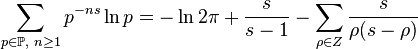  \sum_{p\in\mathbb{P},\; n\geq 1}p^{-ns}\ln p = -\ln 2\pi +\frac{s}{s-1} -\sum_{\rho\in Z}\frac{s}{\rho(s-\rho)} 