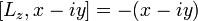  [L_z,x-iy] = -(x-iy) \,