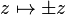 z\mapsto\pm z