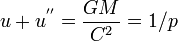 u + u^{''} = {GM \over C^2} = 1/p 