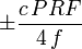 \pm \frac{c\,PRF}{4\,f}