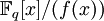 \mathbb{F}_q[x]/(f(x))