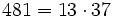 481 = 13 \cdot  37