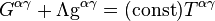 G^{\alpha\gamma} + \Lambda \mathrm{g}^{\alpha\gamma} = (\mathrm{const}) T^{\alpha\gamma}~