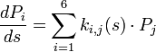  \dfrac{dP_i}{ds} = \sum_{i=1}^6 k_{i,j}(s) \cdot P_j 