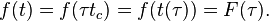 \,\! f(t) = f(\tau t_c) = f(t(\tau)) = F(\tau).