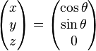 \begin{pmatrix} x \\ y \\ z \\ \end{pmatrix} =  \begin{pmatrix} \cos \theta \\ \sin \theta \\ 0 \\\end{pmatrix}