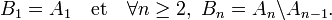 B_1=A_1\quad\text{et}\quad\forall n\ge 2, \ B_n=A_n\backslash A_{n-1}.