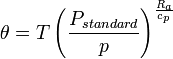 \theta = T \left(\frac{P_{standard}}{p} \right)^\frac {R_a}{c_p}