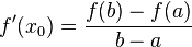 f'(x_0) = \frac{f(b)-f(a)}{b-a}
