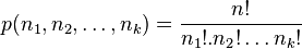 p(n_1, n_2, \ldots, n_k)=\frac{n!}{n_1!.n_2!\ldots n_k!}