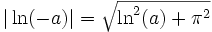 |\ln(-a)| = \sqrt{\ln^2(a) + \pi^2}