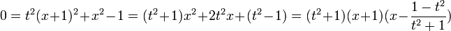 0=t^2(x+1)^2+x^2-1=(t^2+1)x^2+2t^2x+(t^2-1)=(t^2+1)(x+1)(x-\frac{1-t^2}{t^2+1})