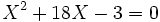  X^2+18X-3=0 ~