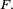 \ \scriptstyle F.