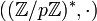 ((\mathbb Z/p\mathbb Z)^*, \cdot)