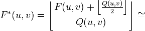 F^*(u, v) = \left \lfloor { F(u, v) + \left \lfloor {Q(u, v) \over 2 } \right \rfloor \over Q(u, v) } \right \rfloor \cong