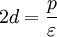 2d = \frac{p}{\varepsilon}