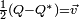 \scriptstyle \frac 1 2 (Q-Q^*) = \vec v