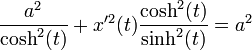\frac{a^2}{\cosh^2(t)} + x'^2(t)\frac{\cosh^2(t)}{\sinh^2(t)}=a^2