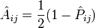 \hat A_{ij} = \frac{1}{2} (1- \hat P_{ij} )