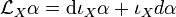 \mathcal{L}_X\alpha=\mathrm d\iota_X\alpha+\iota_Xd\alpha