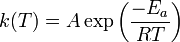 k(T) = A \exp \left( \frac{-E_{a}}{RT} \right)