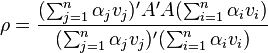 \rho = \frac{(\sum _{j=1} ^n \alpha _j v_j)' A' A (\sum _{i=1} ^n \alpha _i v_i)}{(\sum _{j=1} ^n \alpha _j v_j)' (\sum _{i=1} ^n \alpha _i v_i)}