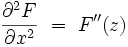 \frac{\partial^2 F}{\partial x^2} \ = \ F''(z)