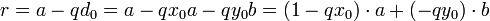 r = a-qd_0 = a-qx_0a-qy_0b = (1-qx_0) \cdot a + (-qy_0) \cdot b