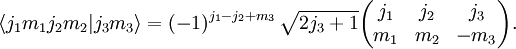  \langle j_1 m_1 j_2 m_2 | j_3 m_3 \rangle =  \left(-1\right)^{j_1-j_2+m_3}\sqrt{2j_3+1} \begin{pmatrix}   j_1 & j_2 & j_3\\   m_1 & m_2 & -m_3 \end{pmatrix}. 