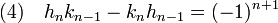 (4)\quad h_nk_{n-1} - k_nh_{n-1} = (-1)^{n+1}\;