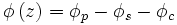 \phi\left(z\right)=\phi_{p}-\phi_{s}-\phi_{c}\,