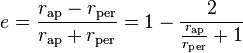 e=\frac{r_\mathrm{ap}-r_\mathrm{per}}{r_\mathrm{ap}+r_\mathrm{per}}=1-\frac{2}{\frac{r_\mathrm{ap}}{r_\mathrm{per}}+1}