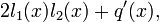  2l_1(x)l_2(x)+ q^\prime(x),