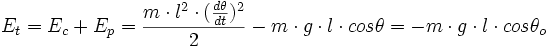 E_t= E_c+E_p= \frac{m\cdot l^2\cdot  (\frac{d \theta}{d t})^2}{2}-m \cdot g \cdot l \cdot cos \theta = -m \cdot g \cdot l \cdot cos \theta_o