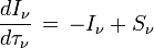 \frac{dI_\nu}{d\tau_\nu}\,=\,-I_\nu+S_\nu