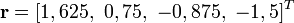 \mathbf{r}=[1,625, \ 0,75, \ -0,875, \ -1,5]^{T}