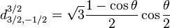 d_{3/2,-1/2}^{3/2} = \sqrt{3} \frac{1-\cos \theta}{2} \cos \frac{\theta}{2}