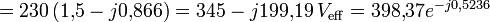 \textstyle{=230\,(1{,}5-j0{,}866)=345-j199{,}19\, V_\mathrm{eff}=398{,}37 e^{-j0{,}5236}}\, 