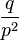 \frac{q}{p^2}