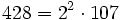 428=2^2 \cdot  107