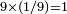 \scriptstyle 9\times(1/9) = 1