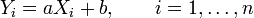  Y_i = a X_i + b, \qquad i = 1, \ldots, n 