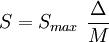 S = S_{max}\ \frac{\Delta}{M}\,