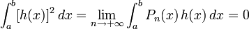 \int_a^b [h(x)]^2\,dx = \lim_{n \to +\infty} \int_a^b P_n(x)\,h(x)\,dx = 0