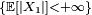 \ \scriptstyle \left\{\mathbb{E}\left[\left|X_{1}\right|\right]<+\infty\right\}\ 