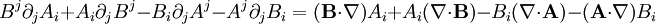  B^j\partial_jA_i + A_i\partial_jB^j - B_i\partial_jA^j - A^j\partial_jB_i = (\mathbf B \cdot \nabla)A_i + A_i(\nabla\cdot\mathbf B) - B_i(\nabla\cdot \mathbf A)-(\mathbf A\cdot \nabla)B_i 