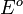 \textstyle E^o